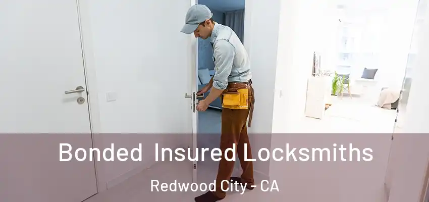  Bonded Insured Locksmiths Redwood City - CA
